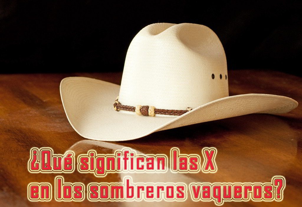 ¿Qué significan las x en los sombreros vaqueros?